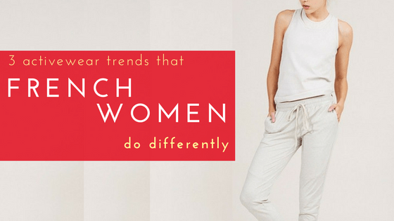3 Activewear Trends That French Women Do Differently - Gym Clothes