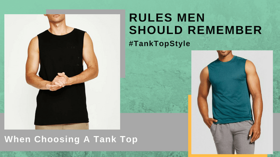 Rules Men Should Remember Before Wearing A Tank Top - Gym Clothes  Manufacturer