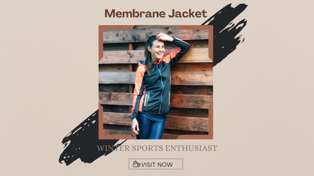 A Membrane Jacket Is A Boon For Every Winter Sports Enthusiast